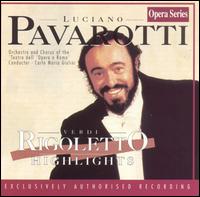 Verdi: Rigoletto [Highlights] - Arturo la Porta (vocals); Kostas Paskalis (vocals); Luciano Pavarotti (tenor); Renata Scotto (vocals); Rome Opera Theater Chorus (choir, chorus); Orchestra del Teatro dell Opera di Roma; Carlo Maria Giulini (conductor)