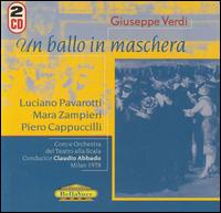Verdi: Un ballo in maschera - Angelo Mercuriali (vocals); Daniela Mazzucato (soprano); Giovanni Foiani (vocals); Luciano Pavarotti (tenor);...