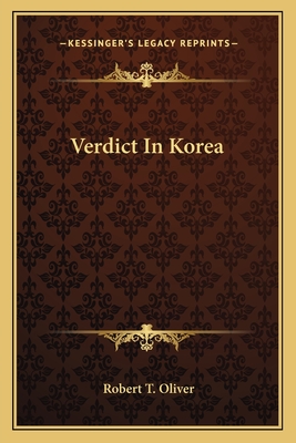 Verdict In Korea - Oliver, Robert T