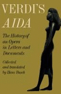 Verdi's Aida: The History of an Opera in Letters and Documents
