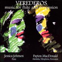 Verederos - Music for Flute and Percussion - Jessica Johnson (flute); Payton MacDonald (percussion); Payton MacDonald (marimba)