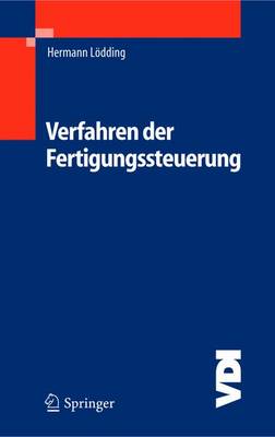 Verfahren der Fertigungssteuerung: Grundlagen, Beschreibung, Konfiguration - Lvdding, Hermann, and Lc6dding, Hermann, and Ldding, Hermann