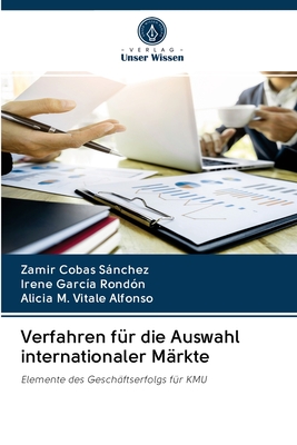 Verfahren fr die Auswahl internationaler Mrkte - Cobas Snchez, Zamir, and Garca Rondn, Irene, and Vitale Alfonso, Alicia M