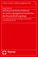 Verfahrensrechtliche Probleme Der Wohnungseigentumsrechtlichen Beschlussanfechtungsklage: Ein Streitiges Verfahren Der Freiwilligen Gerichtsbarkeit Unter Dem Dach Der Zpo