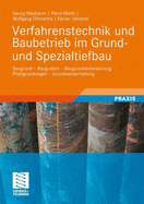 Verfahrenstechnik Und Baubetrieb Im Grund-Und Spezialtiefbau: Baugrund-Baugruben-Baugrundverbesserung-