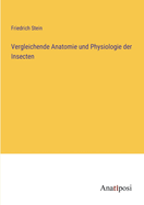 Vergleichende Anatomie und Physiologie der Insecten