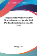 Vergleichendes Worterbuch Der Neuhochdeutschen Sprache Und Des Handschuhsheimer Dialekts (1898)