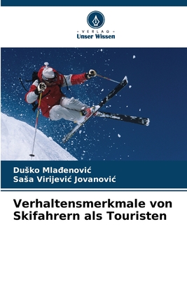 Verhaltensmerkmale von Skifahrern als Touristen - Mla enovic, Dusko, and Virijevic Jovanovic, Sasa