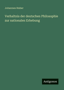 Verhaltnis Der Deutschen Philosophie Zur Nationalen Erhebung