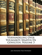 Verhandeling Over Volmaakte Maaten En Gewigten, Volume 3