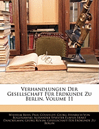 Verhandlungen Der Gesellschaft Fur Erdkunde Zu Berlin, Volume 11