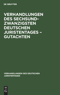 Verhandlungen Des Sechsundzwanzigsten Deutschen Juristentages - Gutachten