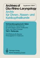 Verhandlungsbericht 1984 Der Deutschen Gesellschaft Fur Hals- Nasen- Ohren-Heilkunde, Kopf- Und Hals-Chirurgie: Teil I: Referate