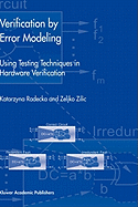 Verification by Error Modeling: Using Testing Techniques in Hardware Verification