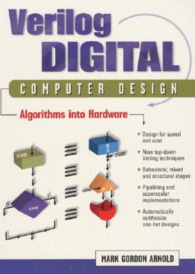 Verilog Digital Computer Design: Algorithms Into Hardware - Arnold, Mark, QC