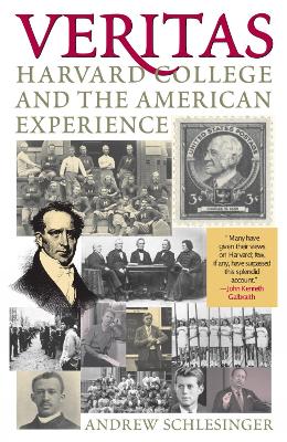 Veritas: Harvard College and the American Experience - Schlesinger, Andrew