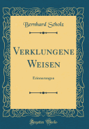 Verklungene Weisen: Erinnerungen (Classic Reprint)