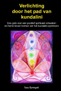 Verlichting door het pad van kundalini: Een gids voor een positief spiritueel ontwaken en het te boven komen van het kundalini-syndroom