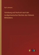 Verlobung und Hochzeit nach den nordgermanischen Rechten des frheren Mittelalters