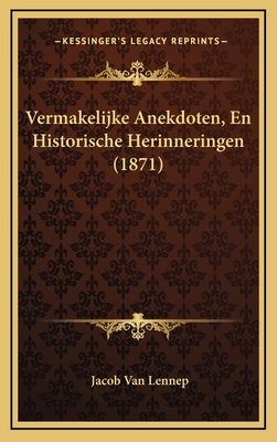 Vermakelijke Anekdoten, En Historische Herinneringen (1871) - Van Lennep, Jacob