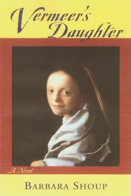 Vermeer's Daughter - Shoup, Barbara