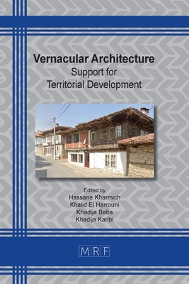 Vernacular Architecture: Support for Territorial Development - Kharmich, Hassane (Editor), and El Harrouni, Khalid (Editor), and Baba, Khadija (Editor)