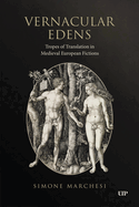 Vernacular Edens: Tropes of Translation in Medieval European Fictions