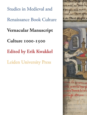 Vernacular Manuscript Culture 1000-1500 - Kwakkel, Erik (Editor)