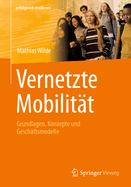 Vernetzte Mobilitt: Grundlagen, Konzepte und Geschftsmodelle