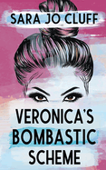 Veronica's Bombastic Scheme