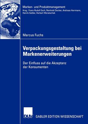 Verpackungsgestaltung Bei Markenerweiterungen: Der Einfluss Auf Die Akzeptanz Der Konsumenten - Fuchs, Marcus