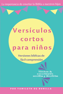 Versculos cortos para nios: La importancia de ensear la biblia a nuestros hijos Tcnicas de memorizacin sencillas y divertidas