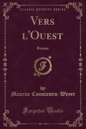 Vers L'Ouest: Roman (Classic Reprint)