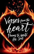 Verses from the Heart: Poems to Ignite His Soul: Short Romantic Poetry Book for Men