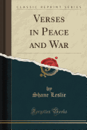 Verses in Peace and War (Classic Reprint)