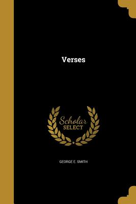 Verses - Smith, George E, Professor, MR