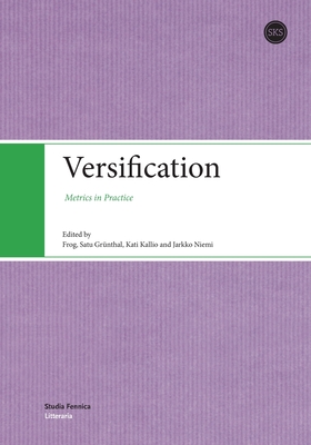 Versification: Metrics in Practice - Frog, and Grnthal, Satu, and Kallio, Kati