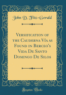 Versification of the Cauderna Va as Found in Berceo's Vida de Santo Domingo de Silos (Classic Reprint)