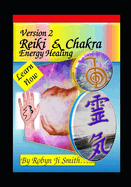 Version 2 Reiki & Chakra Energy Healing-: Leran To Nourish Your Birthright Energy