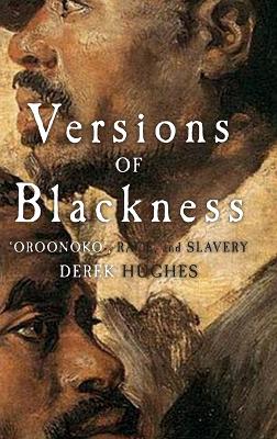 Versions of Blackness - Hughes, Derek, Dr. (Editor)