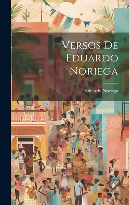 Versos de Eduardo Noriega - Noriega, Eduardo