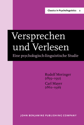 Versprechen Und Verlesen: Eine Psychologisch-Linguistische Studie. New Edition - Meringer, Rudolf, and Mayer, Carl, and Cutler, Anne (Introduction by)