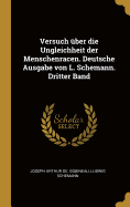 Versuch ber die Ungleichheit der Menschenracen. Deutsche Ausgabe von L. Schemann. Dritter Band