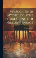 Versuch Einer Mythologischen Erklrung Der Nibelungensage