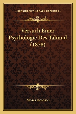 Versuch Einer Psychologie Des Talmud (1878) - Jacobson, Moses