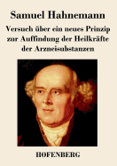 Versuch Uber Ein Neues Prinzip Zur Auffindung Der Heilkrafte Der Arzneisubstanzen