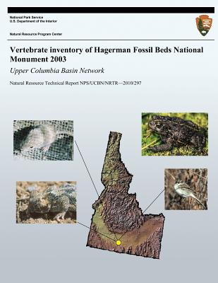 Vertebrate Inventory of Hagerman Fossil Beds National Monument 2003: Upper Columbia Basin Network: Natural Resource Technical Report NPS/UCBN/NRTR?2010/297 - Rodhouse, Thomas J, and Garrett, Lisa K, and National Park Service (Editor)