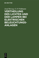 Vertheilung Des Lichtes Und Der Lampen Bei Elektrischen Beleuchtungsanlagen: Ein Leitfaden Fr Ingenieure Und Architekten