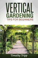 Vertical Gardening Tips for Beginners