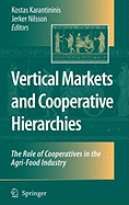 Vertical Markets and Cooperative Hierarchies: The Role of Cooperatives in the Agri-food Industry